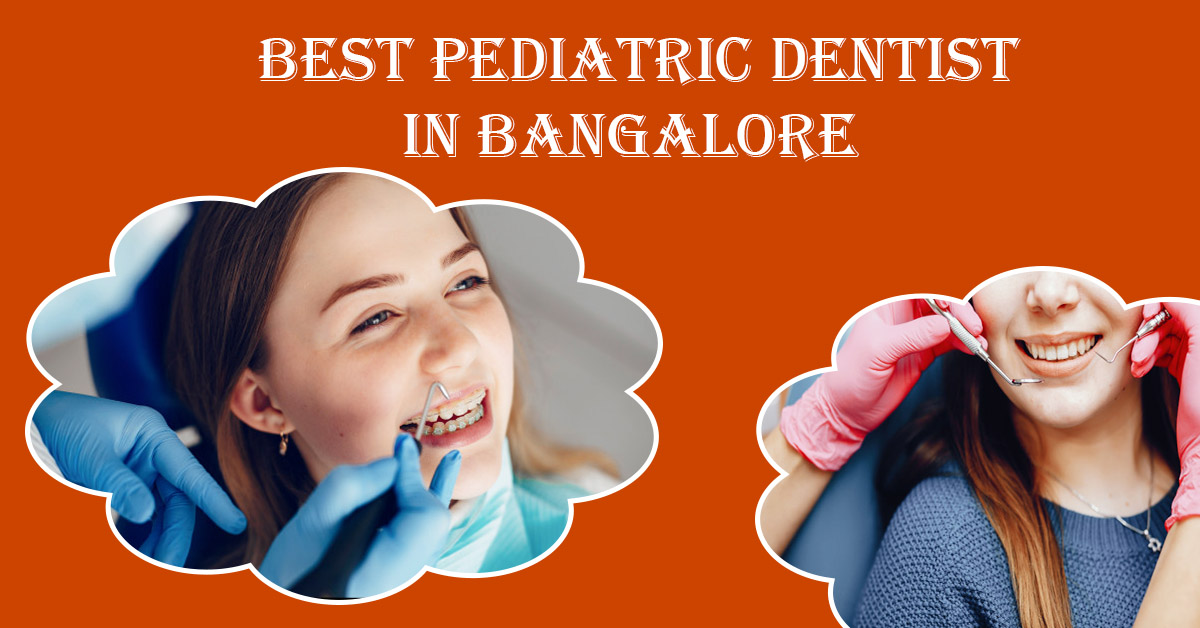 Best Pediatric Dentist in Bangalore 