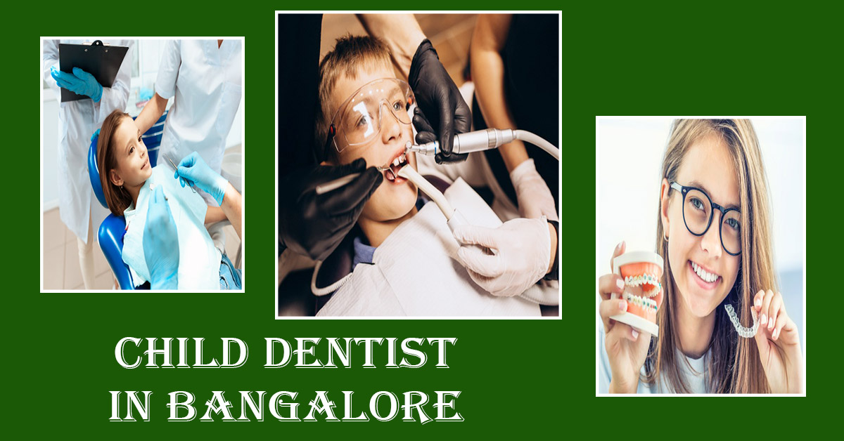 Child Dentist in Bangalore 
