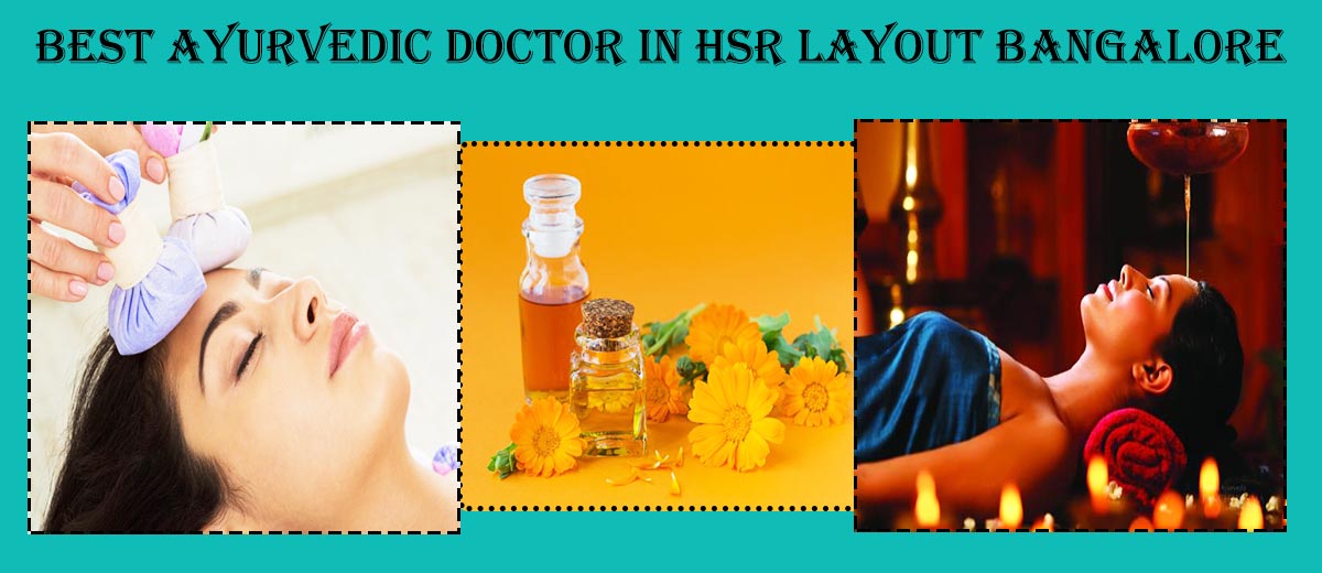 Best Ayurvedic Doctor In HSR Layout Bangalore | Famous