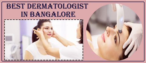 Best Dermatologist in Bangalore | Famous Dermatology