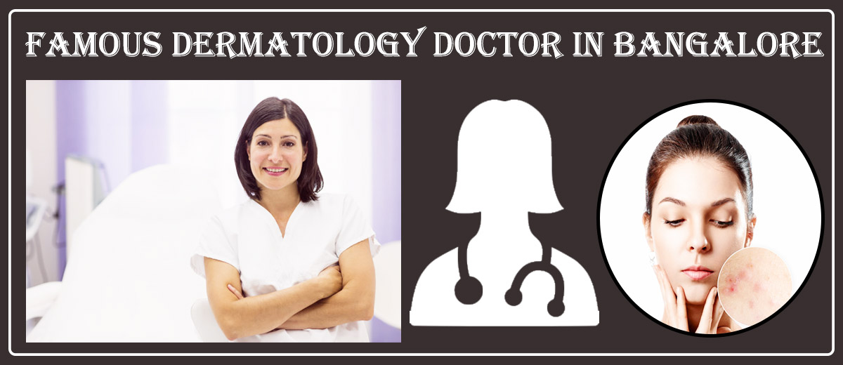 Best Dermatologist In Bangalore Famous Dermatology