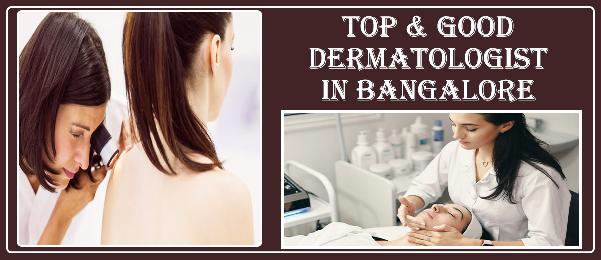 Best Dermatologist In Bangalore | Famous Dermatology