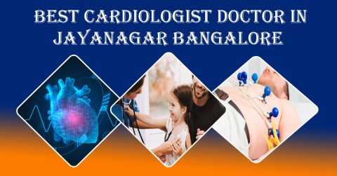 Best Cardiologist Doctor In Jayanagar Bangalore | Famous