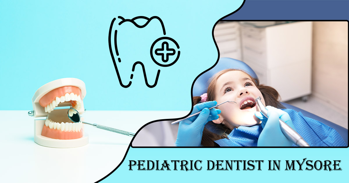 Pediatric Dentist in Mysore