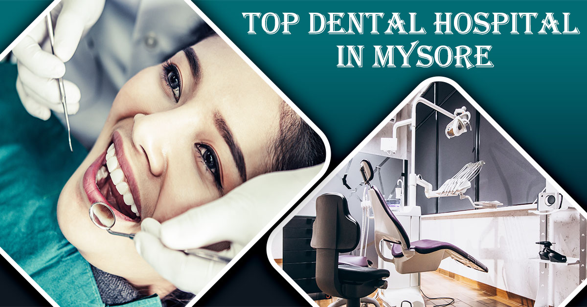 Top Dental Hospital in Mysore