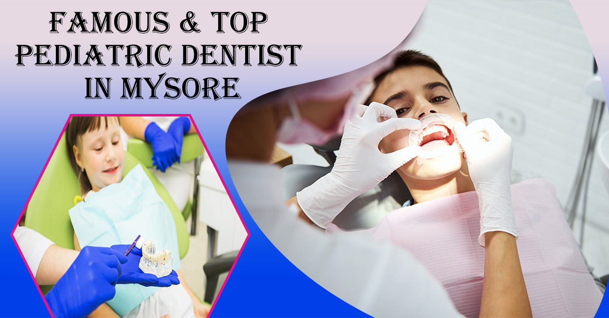 Famous-Top-Pediatric-Dentist-in-Mysore