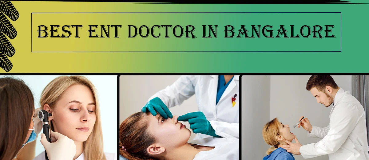 Best ENT Doctor in Bangalore