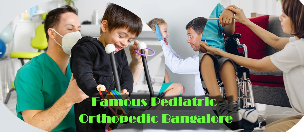 Famous Pediatric Orthopedic Bangalore